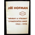 Jiří Hofman návrhy a výrobky z plastických hmot 1955-1990 